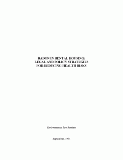 Radon in Rental Housing: Legal and Policy Strategies for Reducing Health Risks Radon in Rental Housing: Legal and Policy Strategies for Reducing Health Risks